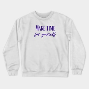 Make Time Crewneck Sweatshirt